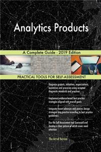 Analytics Products A Complete Guide - 2019 Edition