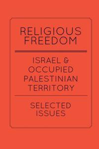 Religious Freedom in Israel and the Occupied Palestinian Territory