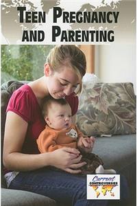 Teen Pregnancy and Parenting