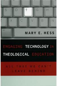 Engaging Technology in Theological Education