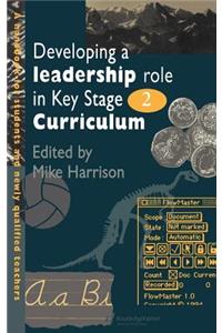 Developing A Leadership Role Within The Key Stage 2 Curriculum