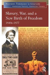 Slavery, War, and a New Birth of Freedom