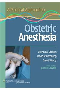 A Practical Approach to Obstetric Anesthesia