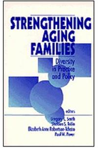 Strengthening Aging Families: Diversity in Practice and Policy