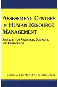 Assessment Centers in Human Resource Management