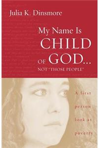 My Name Is Child of God ... Not Those People