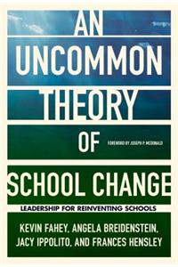 An Uncommon Theory of School Change