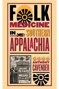 Folk Medicine in Southern Appalachia