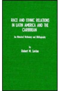 Race and Ethnic Relations in Latin America and the Caribbean