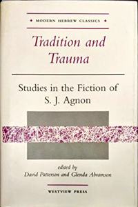 Tradition and Trauma: Studies in the Fiction of S. J. Agnon