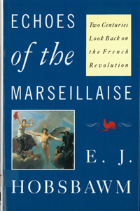 Echoes of the Marseillaise: Two Centuries Look Back on the French Revolution