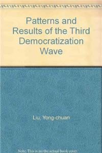 Patterns and Results of the Third Democratization Wave