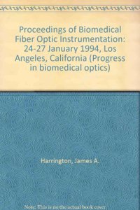 Proceedings of Biomedical Fiber Optic Instrumentation-24-27 January 1994 Los Angeles California