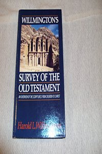 Willmington's Survey of the Old Testament: An Overview of the Scriptures from Creation to Christ