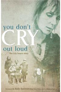 You Don't Cry Out Loud