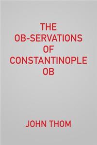Ob-servations of Constantinople Ob