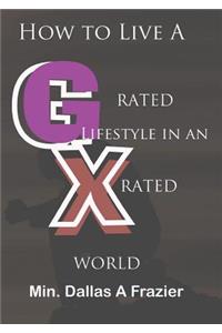 How to Live A G-Rated Lifestyle