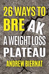 26 Ways to Break a Weight Loss Plateau