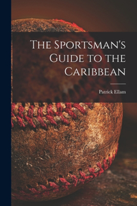 Sportsman's Guide to the Caribbean