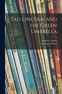 Tad Lincoln and the Green Umbrella