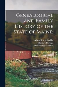 Genealogical and Family History of the State of Maine;