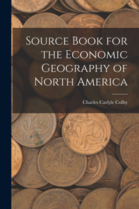 Source Book for the Economic Geography of North America