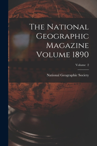 National Geographic Magazine Volume 1890; Volume 2