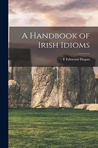 Handbook of Irish Idioms