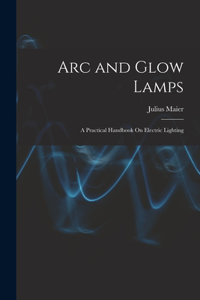 Arc and Glow Lamps