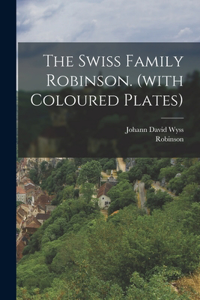 Swiss Family Robinson. (with Coloured Plates)