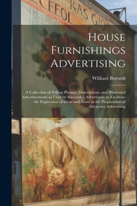 House Furnishings Advertising [microform]