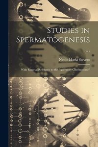 Studies in Spermatogenesis ...