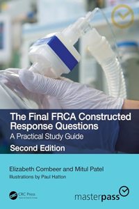 Final FRCA Constructed Response Questions: A Practical Study Guide