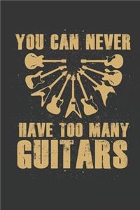 You Can Never Have Too Many Guitars