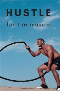Hustle for the muscle