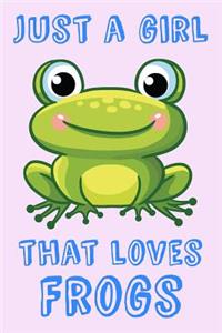 Just A Girl That Loves Frogs