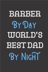 Barber By Day World's Best Dad By Night