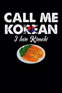 Call Me Korean I Love Kimchi