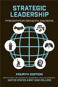 Strategic Leadership Primer for Senior Leaders