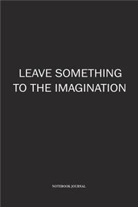 Leave Something To The Imagination