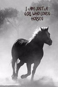 I am just a girl who loves Horses