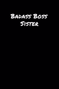 Badass Boss Sister