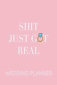 Shit Just Got Real Wedding Planner