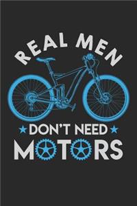 Real Men Don't Need Motors