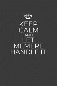 Keep Calm And Let Memere Handle It