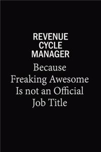 Revenue Cycle Manager Because Freaking Awesome Is Not An Official Job Title