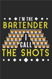 I'm the bartender I call the shots