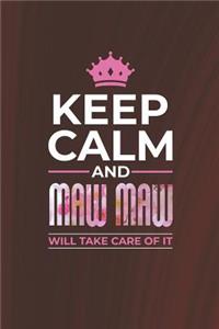Keep Calm and Maw Maw Will Take Care of It