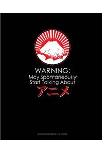 Warning May Spontaneously Talk About Anime