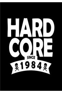 Hard core since 1984